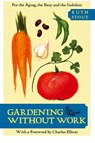 Gardening without Work - Ruth Stout - 9781626549531
