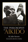 The Philosophy of Aikido - John Stevens - 9781626549937