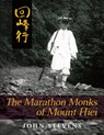 The Marathon Monks of Mount Hiei - John Stevens - 9781626549951