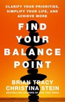Find Your Balance Point - Brian Tracy ; Christina Stein - 9781626565746