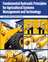 Fundamental Hydraulic Principles for Agricultural Systems Management and Technology - Robert M. Stwalley ; Roger Tormoehlen - 9781626712881