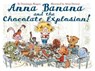 Anna Banana and the Chocolate Explosion! - ROQUES,  Dominique - 9781626720206
