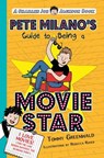 Pete Milano's Guide to Being a Movie Star - Tommy Greenwald - 9781626721685
