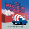 The Mixed-Up Truck - Stephen Savage - 9781626728462