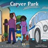 Carver Park - Lynda Jones Mubarak - 9781626768512