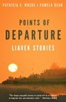 Points of Departure - Patricia C. Wrede ; Pamela Dean - 9781626815544