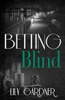 Betting Blind - Lily Gardner - 9781626819559
