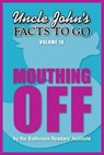 Uncle John's Facts to Go Mouthing Off - Bathroom Readers' Institute - 9781626862395