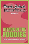 Uncle John's Facts to Go Attack of the Foodies - Bathroom Readers' Institute - 9781626862418
