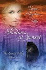 Shadows at Sunset: Book 1 of the Sunset Trilogy - Tonya Royston - 9781626943179