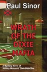 Wrath of the Dixie Mafia - Paul Sinor - 9781626946972