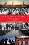 Nonviolence in America: A Documentary History - Staughton Lynd - 9781626982918