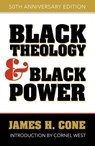 Black Theology and Black Power: 50th Anniversary Edition - James H. Cone - 9781626983083