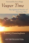 Vesper Time: The Spiritual Practice of Growing Older - Frank J. Cunningham - 9781626983519