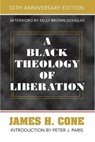 A Black Theology of Liberation - James H. Cone - 9781626983854