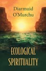 Ecological Spirituality - Diarmuid O'Murchu - 9781626985698