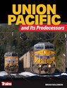 UNION PACIFIC & ITS PREDECESSO - Brian Solomon - 9781627009263
