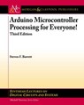 Arduino Microcontroller Processing for Everyone! Third Edition - BARRETT,  Steven F. - 9781627052535