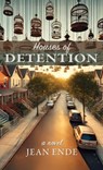 Houses of Detention - Jean Ende - 9781627205573