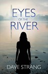 Eyes of the River - Dave Strang - 9781627206754