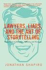 Lawyers, Liars and the Art of Storytelling - Jonathan Shapiro - 9781627229265