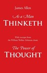 As a Man Thinketh, with Excerpts from the Power of Thought - James (La Trobe University Victoria) Allen ; William Walker Atkinson - 9781627300049