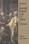Sketches of Jewish Social Life - Alfred Edersheim - 9781627300384