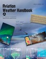Aviation Weather Handbook - Federal Aviation Administration ; U. S. Department Of Transportation - 9781627301350