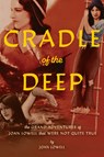 Cradle of the Deep - Joan Lowell - 9781627311410