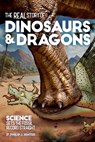 The Real Story of Dinosaurs and Dragons - Philip J. Senter - 9781627311533