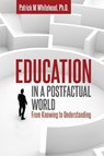 Education in a Postfactual World - Patrick M Whitehead - 9781627346856