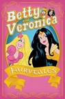 Betty & Veronica: Fairy Tales - Archie Superstars - 9781627387965