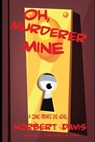 Oh, Murderer Mine - Norbert Davis - 9781627550710