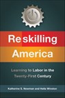 Reskilling America - Katherine S. Newman ; Hella Winston - 9781627793292