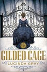 The Gilded Cage - Lucinda Gray - 9781627796538