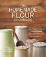 The Homemade Flour Cookbook - Erin Alderson - 9781627880176