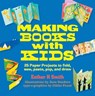 Making Books with Kids - Esther K. Smith ; Dikko Faust - 9781627888424