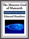 The Monster-God of Mamurth - Edmond Hamilton - 9781627930369