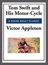 Tom Swift and His Motor-Cycle - Victor Appleton - 9781627930727