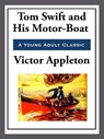 Tom Swift and His Motor-Boat - Victor Appleton - 9781627930734