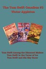 The Tom Swift Omnibus #3 - Victor Appleton - 9781627931014