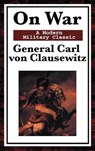 On War - General Carl von Clausewitz - 9781627931236