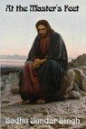 At The Master's Feet - Sadhu Sundar Singh - 9781627933384