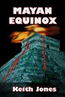 Mayan Equinox - Keith Jones - 9781627934251