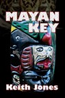 Mayan Key - Keith Jones - 9781627934268