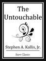 The Untouchable - Stephen A. Kallis - 9781627935395