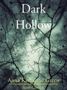Dark Hollow - Anna Katharine Green - 9781627936927