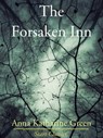 The Forsaken Inn - Anna Katharine Green - 9781627936965