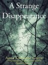 A Strange Disappearance - Anna Katharine Green - 9781627937108