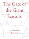 The Gate of the Giant Scissors - Annie Fellows Johnston - 9781627937757
